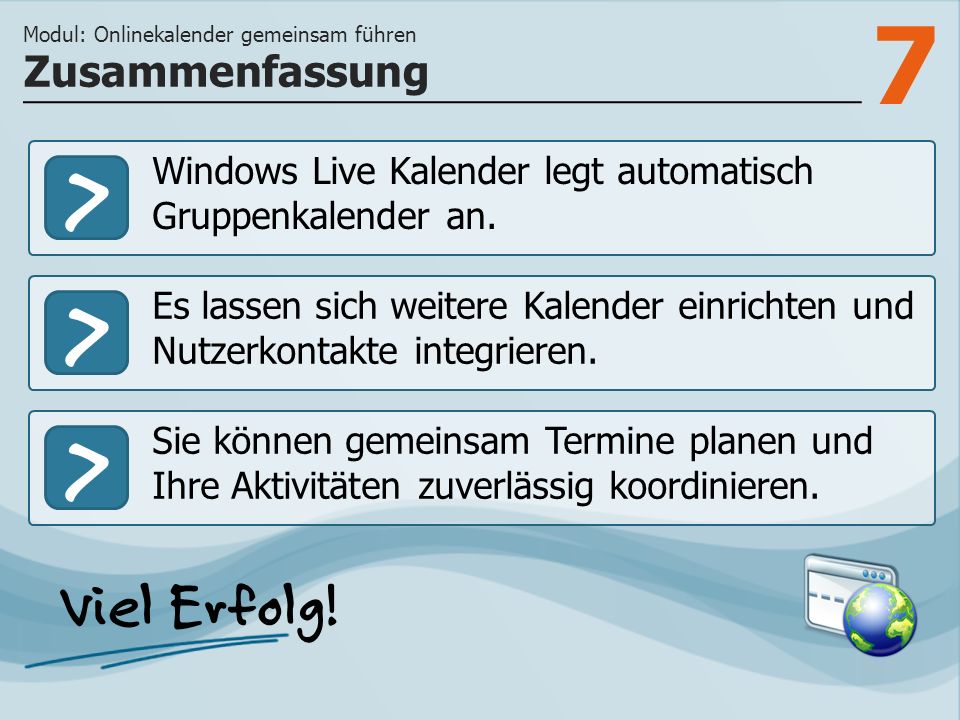 7 >>> Windows Live Kalender legt automatisch Gruppenkalender an.