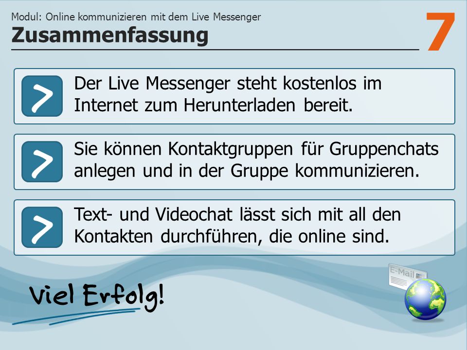 7 >>> Der Live Messenger steht kostenlos im Internet zum Herunterladen bereit.