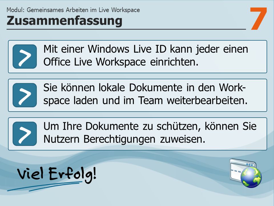 7 >>> Mit einer Windows Live ID kann jeder einen Office Live Workspace einrichten.
