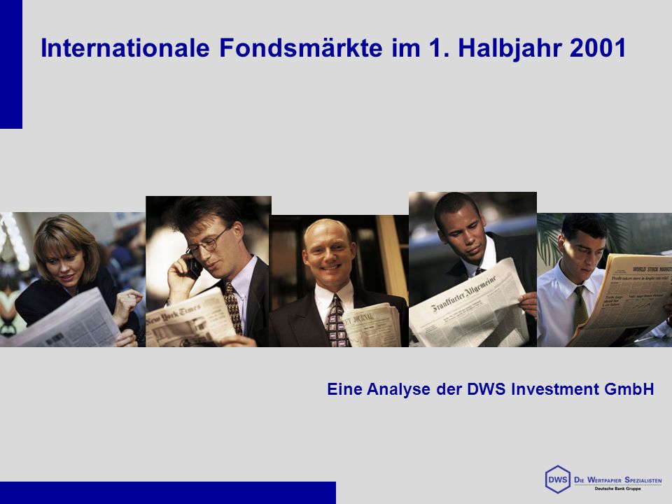Internationale Fondsmärkte im 1. Halbjahr 2001 Eine Analyse der DWS Investment GmbH