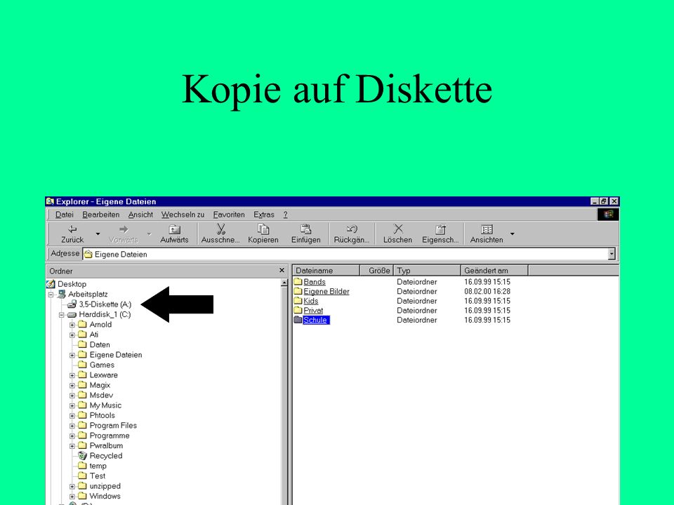 Kopie einer Datei auf die Diskette Im Explorer die entsprechende Datei suchen, z.B.
