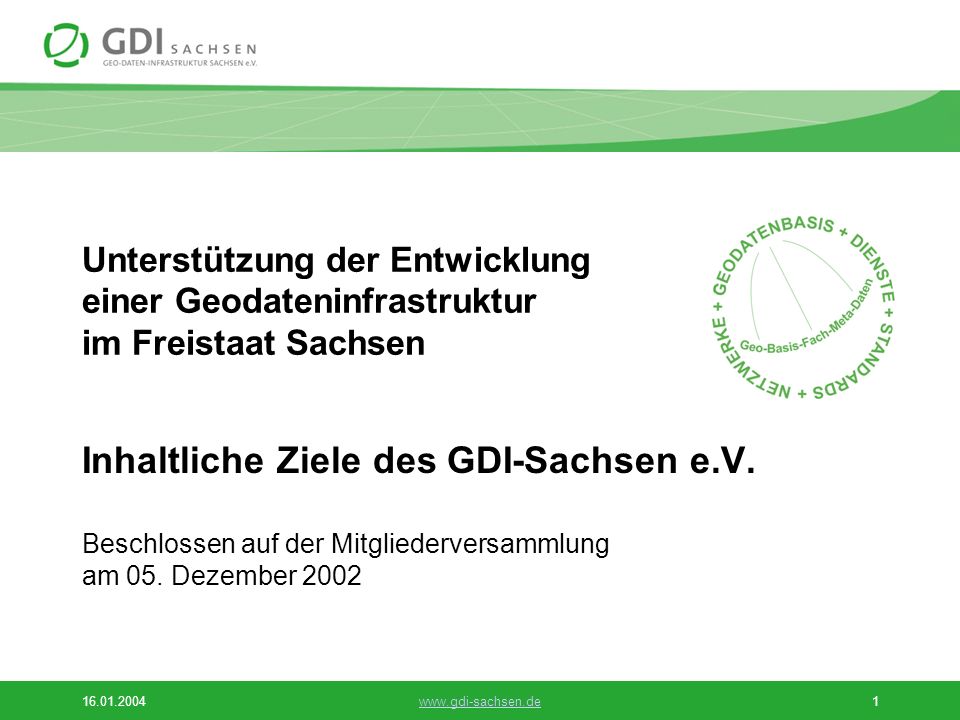 www.gdi-sachsen.de1 Unterstützung der Entwicklung einer Geodateninfrastruktur im Freistaat Sachsen Inhaltliche Ziele des GDI-Sachsen e.V.