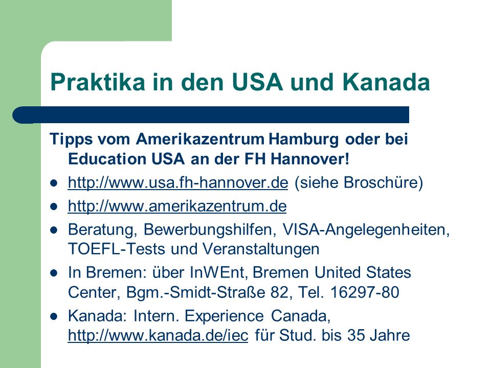 Praktika in den USA und Kanada Tipps vom Amerikazentrum Hamburg oder bei Education USA an der FH Hannover.