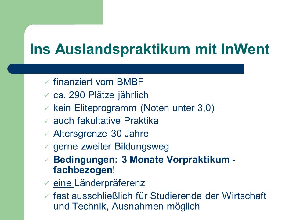 Ins Auslandspraktikum mit InWent finanziert vom BMBF ca.