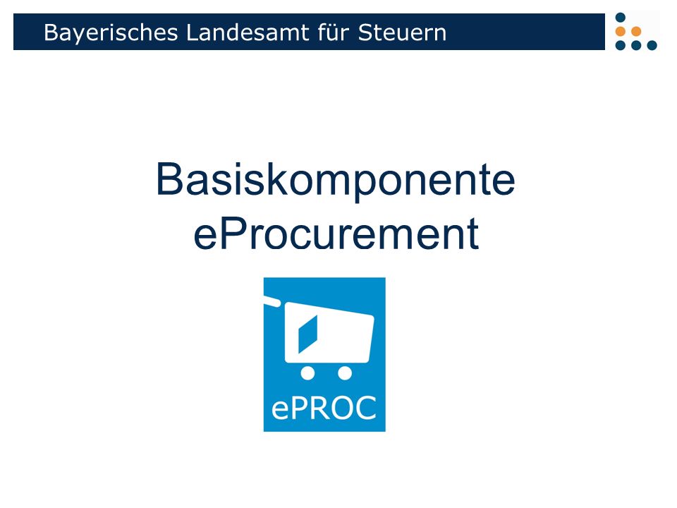 Bayerisches Landesamt Fur Steuern Basiskomponente Eprocurement Ppt Herunterladen