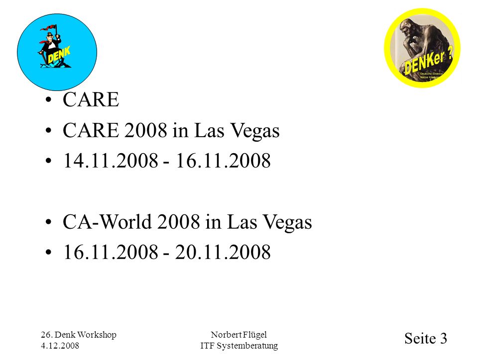 Seite 3 Norbert Flügel ITF Systemberatung CARE CARE 2008 in Las Vegas CA-World 2008 in Las Vegas