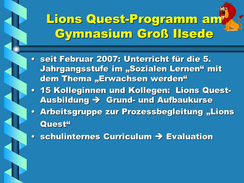 Lions Quest-Programm am Gymnasium Groß Ilsede seit Februar 2007: Unterricht für die 5.