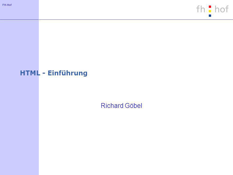 FH-Hof HTML - Einführung Richard Göbel
