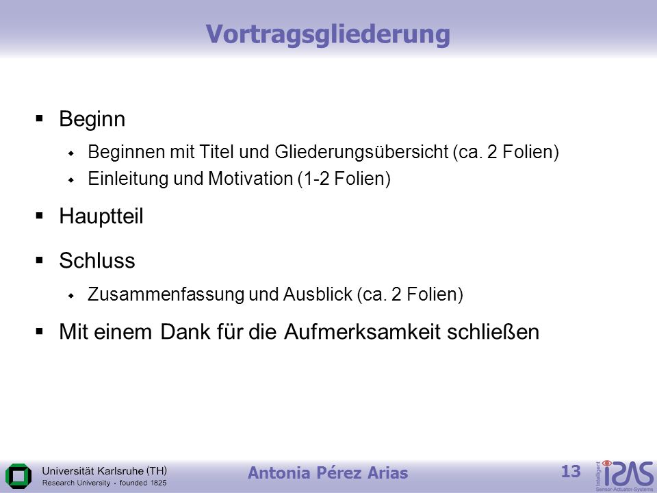 Antonia Pérez Arias 13 Vortragsgliederung Beginn Beginnen mit Titel und Gliederungsübersicht (ca.