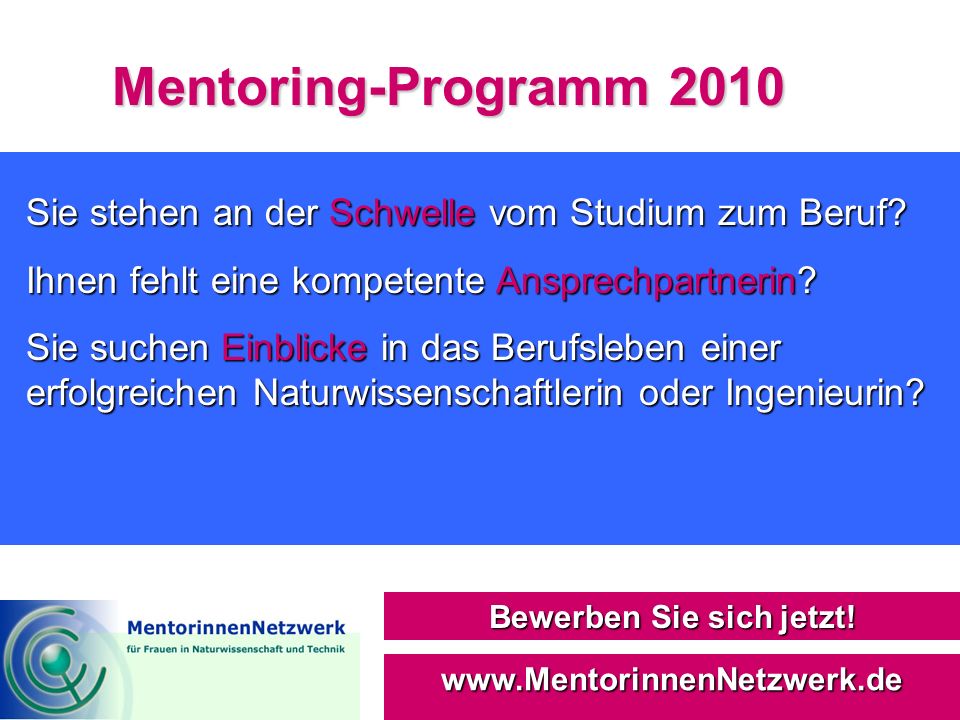 Mentoring-Programm 2010 Bewerben Sie sich jetzt.