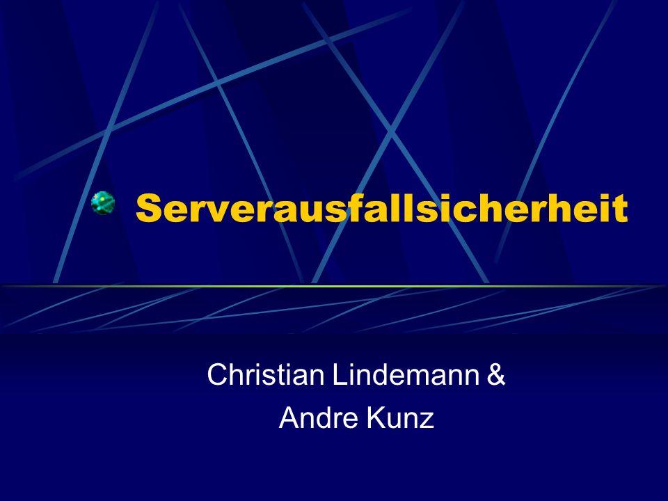 Serverausfallsicherheit Christian Lindemann & Andre Kunz