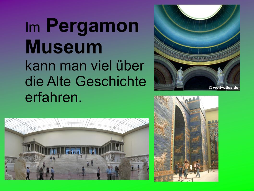 Im Pergamon Museum kann man viel über die Alte Geschichte erfahren.