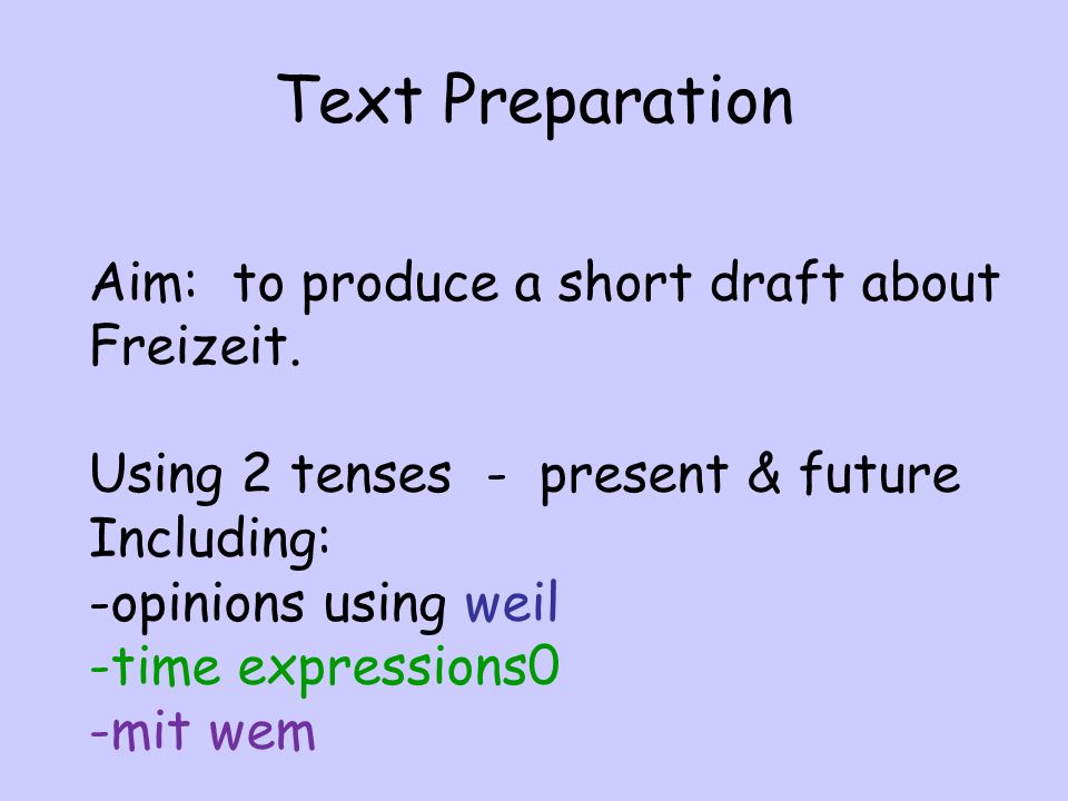 Text Preparation Aim: to produce a short draft about Freizeit.