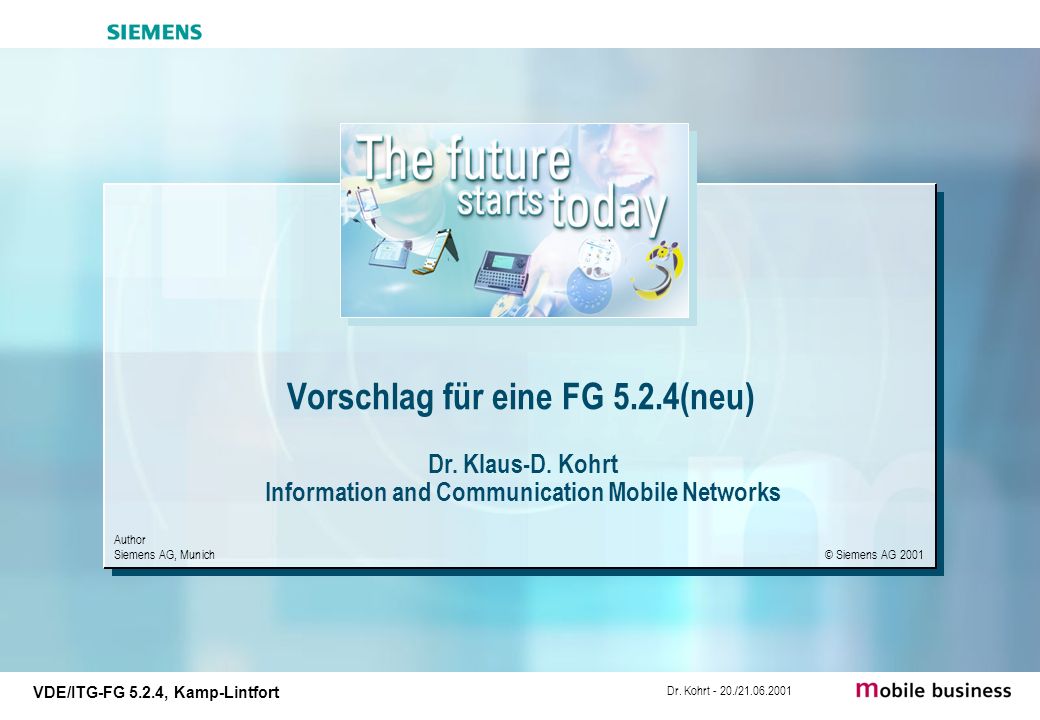 Author Siemens AG, Munich © Siemens AG 2001 VDE/ITG-FG 5.2.4, Kamp-Lintfort Dr.