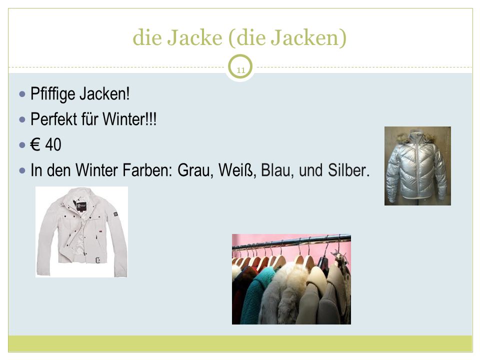 11 die Jacke (die Jacken) Pfiffige Jacken. Perfekt für Winter!!.