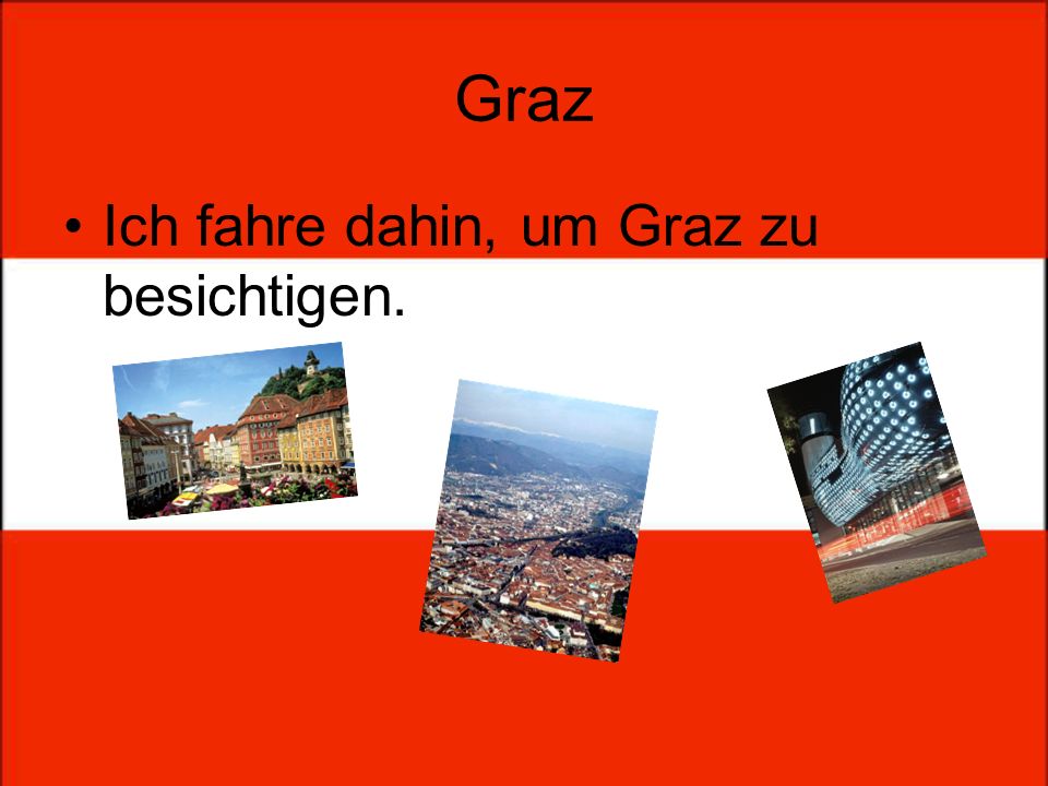 Graz Ich fahre dahin, um Graz zu besichtigen.