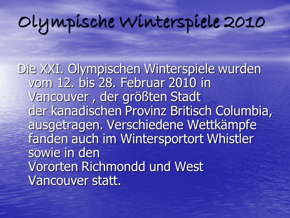 Olympische Winterspiele 2010 Die XXI. Olympischen Winterspiele wurden vom 12.