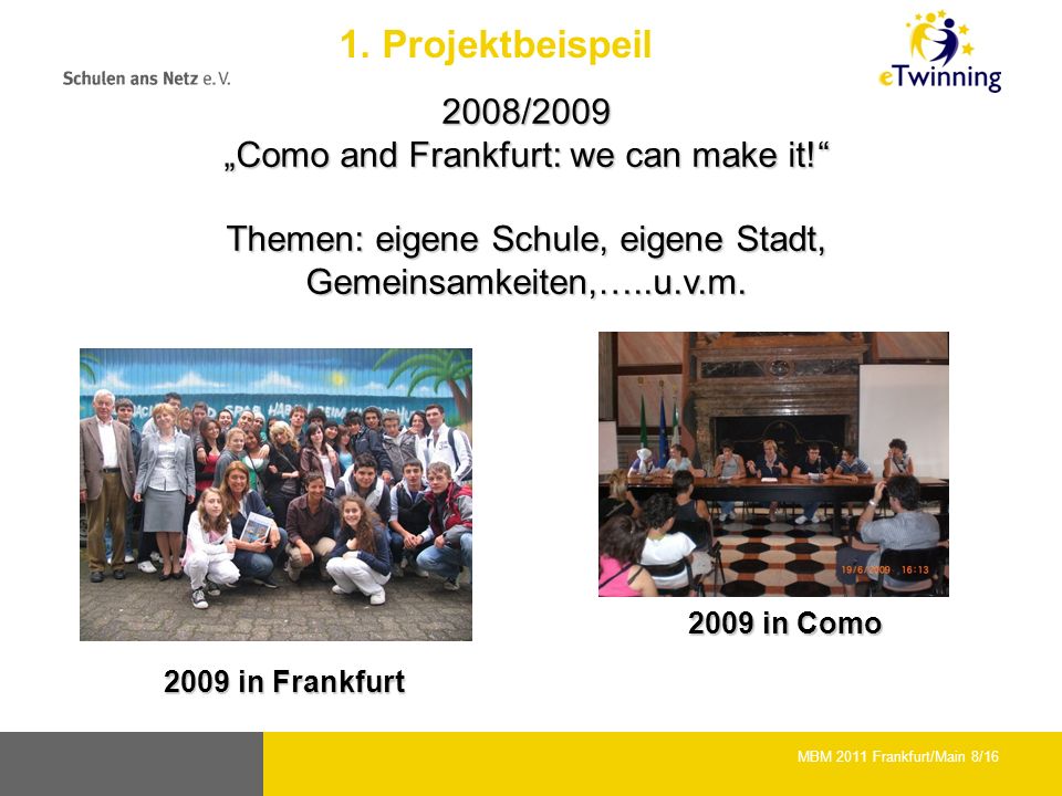2008/2009 Como and Frankfurt: we can make it.