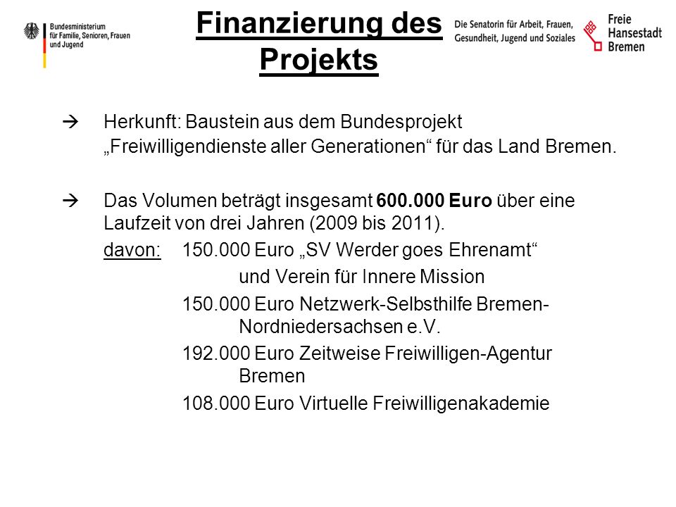 Finanzierung des Projekts Herkunft: Baustein aus dem Bundesprojekt Freiwilligendienste aller Generationen für das Land Bremen.