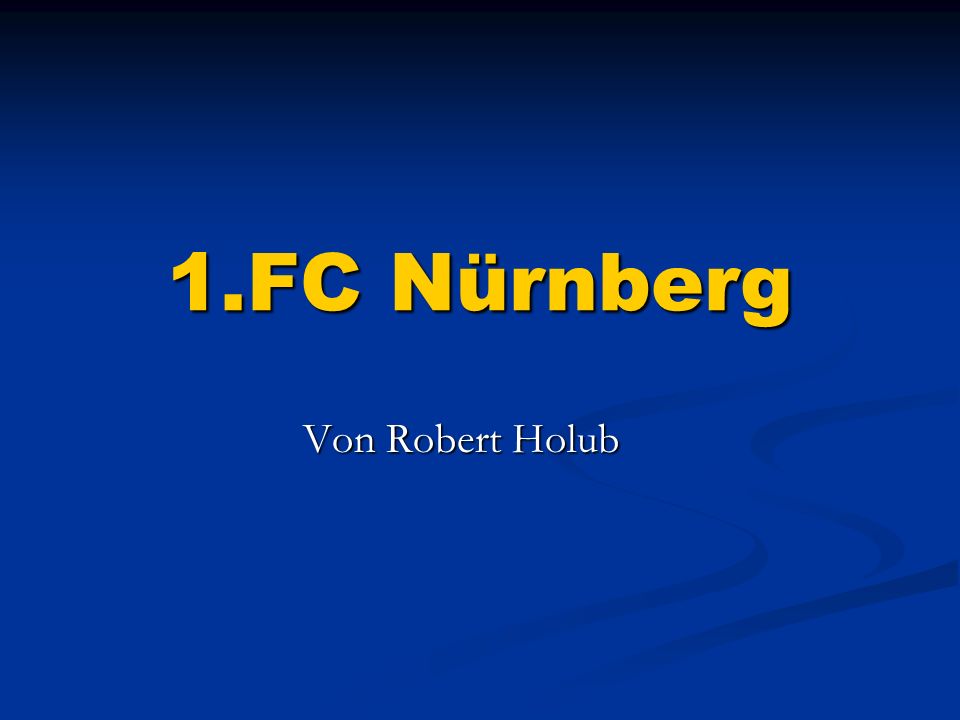 1.FC Nürnberg Von Robert Holub Von Robert Holub