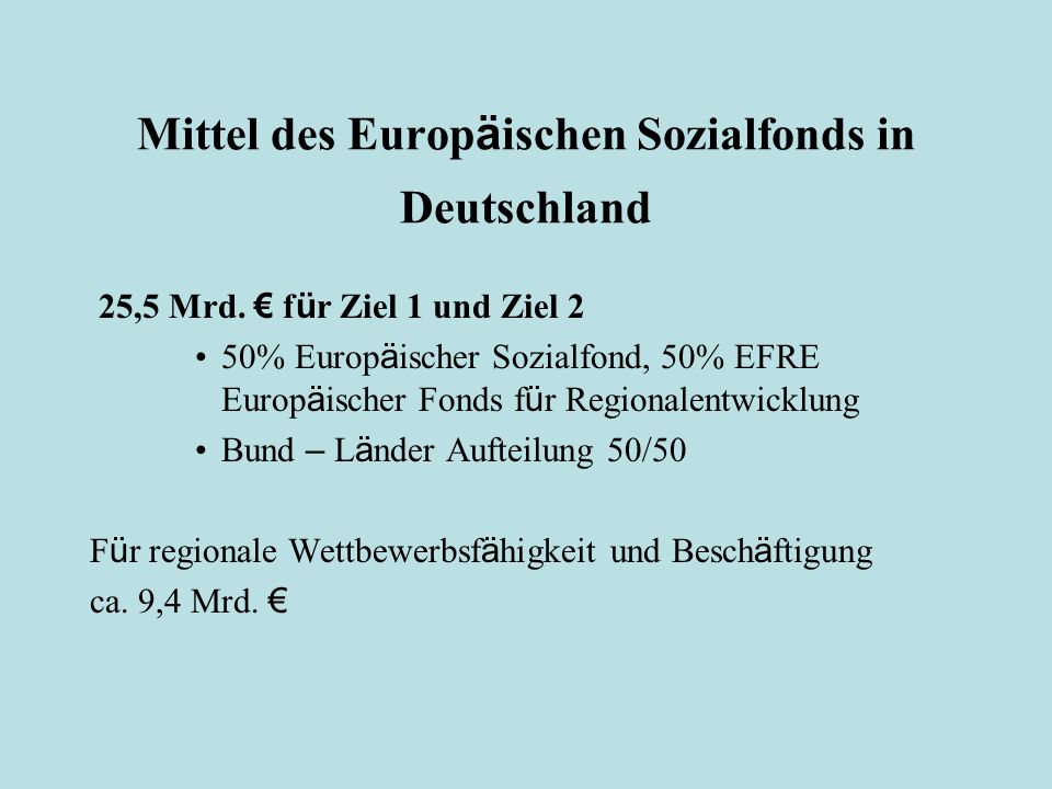 Mittel des Europ ä ischen Sozialfonds in Deutschland 25,5 Mrd.