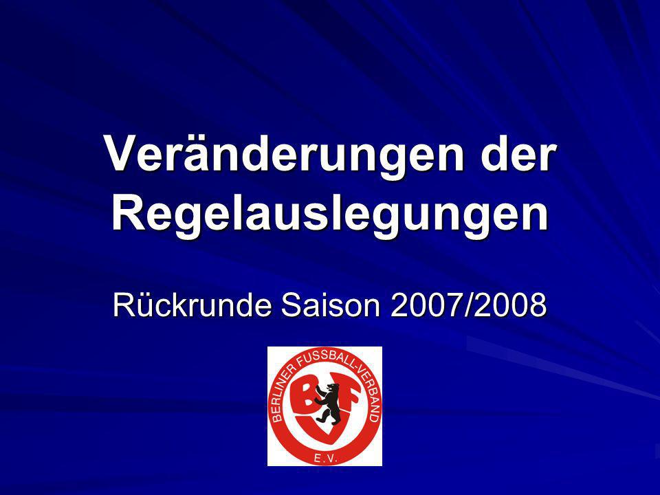 Veränderungen der Regelauslegungen Rückrunde Saison 2007/2008