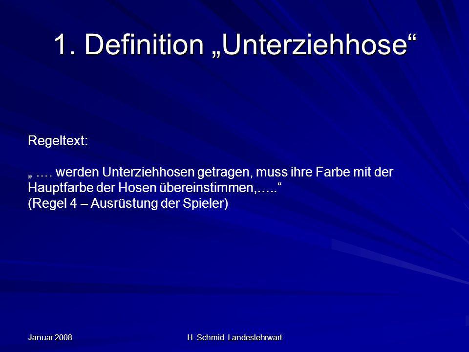 Januar 2008 H. Schmid Landeslehrwart 1. Definition Unterziehhose Regeltext: ….