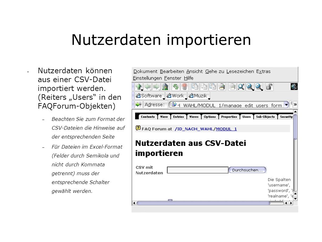 Nutzerdaten importieren Nutzerdaten können aus einer CSV-Datei importiert werden.