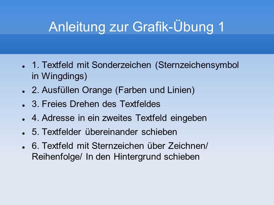 Anleitung zur Grafik-Übung 1 1. Textfeld mit Sonderzeichen (Sternzeichensymbol in Wingdings) 2.