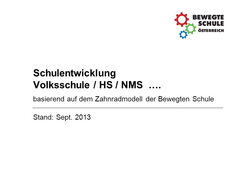 Schulentwicklung Volksschule / HS / NMS ….