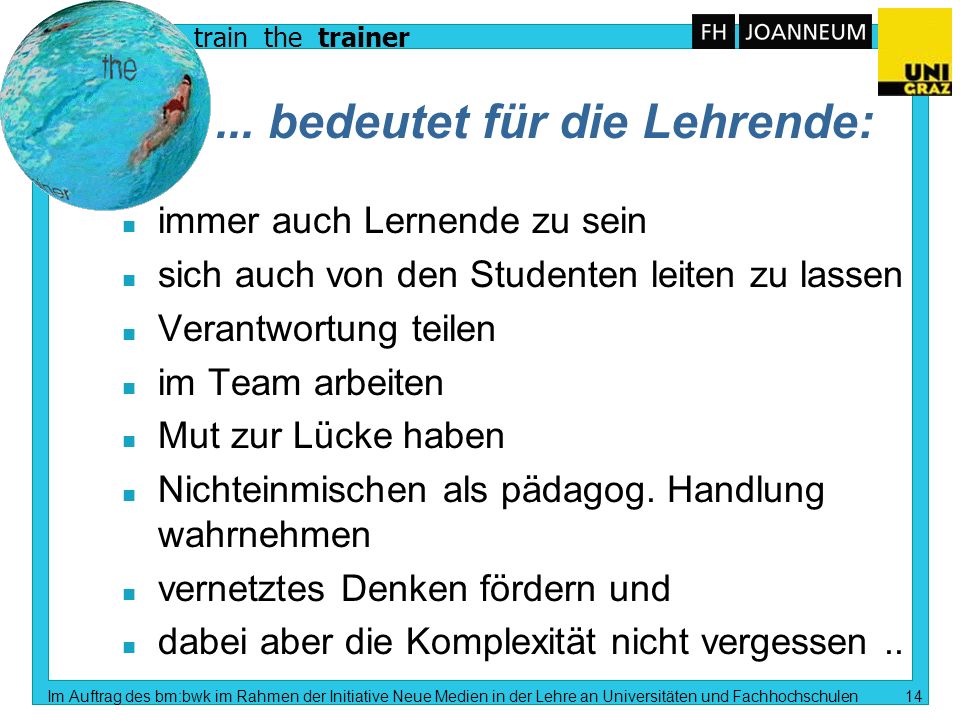 train the trainer Im Auftrag des bm:bwk im Rahmen der Initiative Neue Medien in der Lehre an Universitäten und Fachhochschulen 14...
