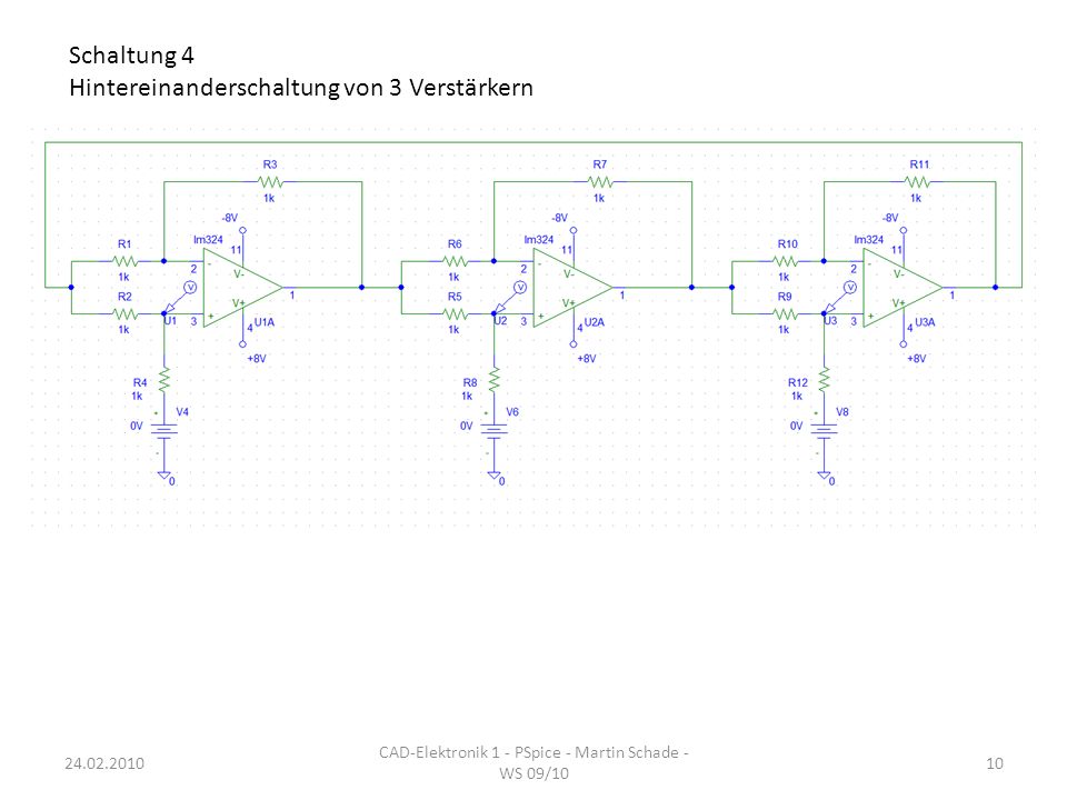 Schaltung 4 Hintereinanderschaltung von 3 Verstärkern CAD-Elektronik 1 - PSpice - Martin Schade - WS 09/