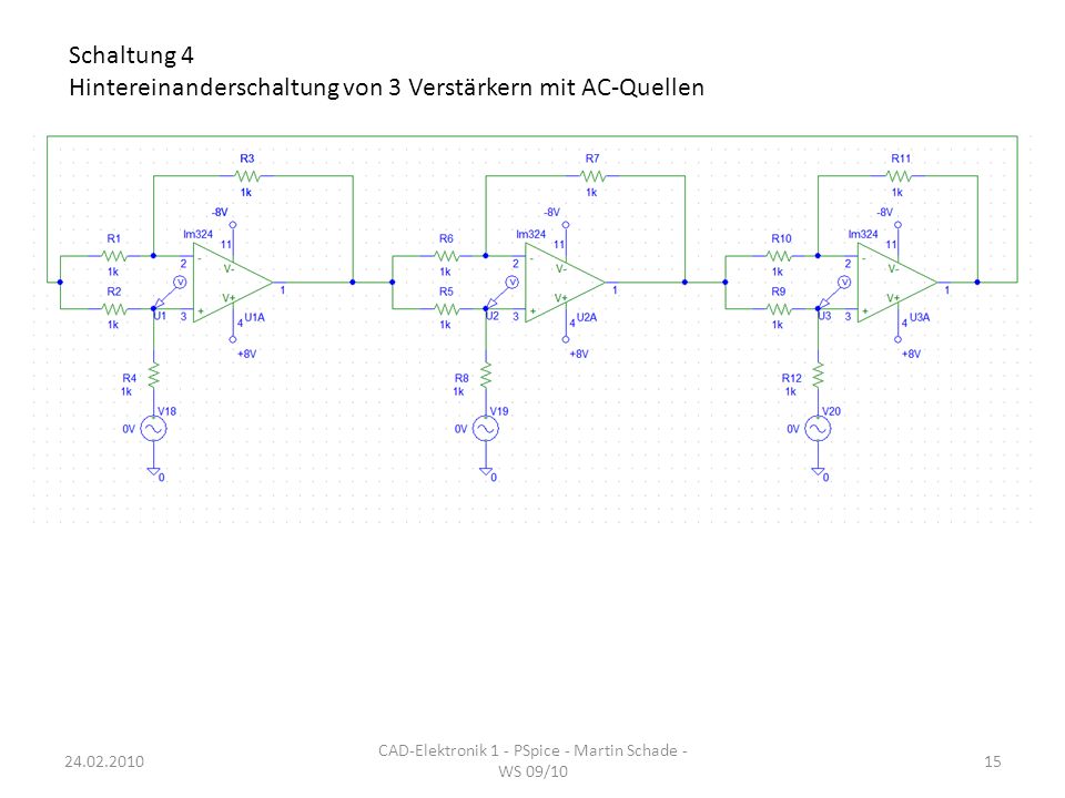 Schaltung 4 Hintereinanderschaltung von 3 Verstärkern mit AC-Quellen CAD-Elektronik 1 - PSpice - Martin Schade - WS 09/