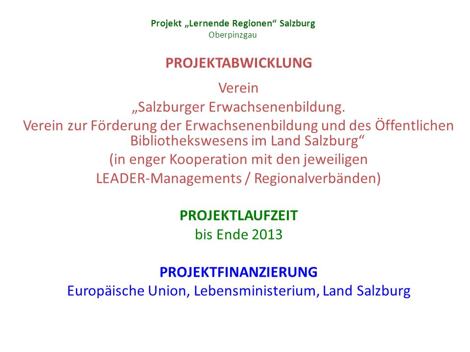Projekt Lernende Regionen Salzburg Oberpinzgau PROJEKTABWICKLUNG Verein Salzburger Erwachsenenbildung.