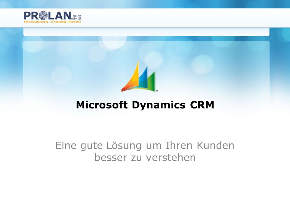 Microsoft Dynamics CRM Eine gute Lösung um Ihren Kunden besser zu verstehen