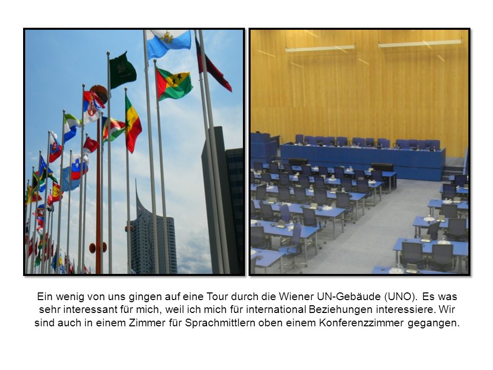 Ein wenig von uns gingen auf eine Tour durch die Wiener UN-Gebäude (UNO).