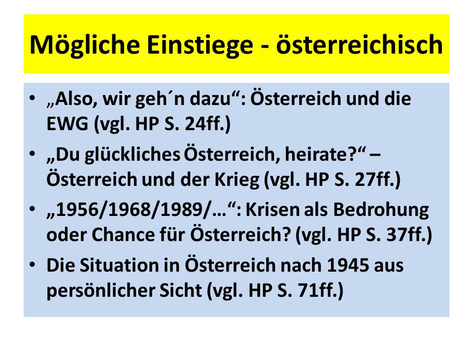 Mögliche Einstiege - österreichisch Also, wir geh´n dazu: Österreich und die EWG (vgl.