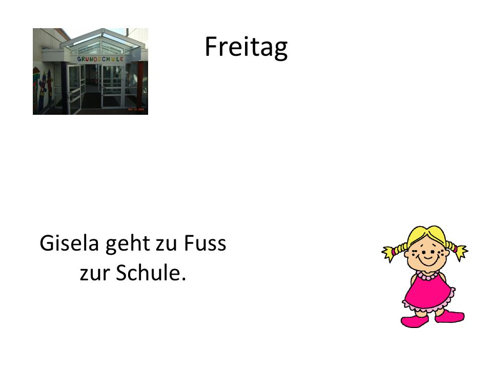Freitag Gisela geht zu Fuss zur Schule.