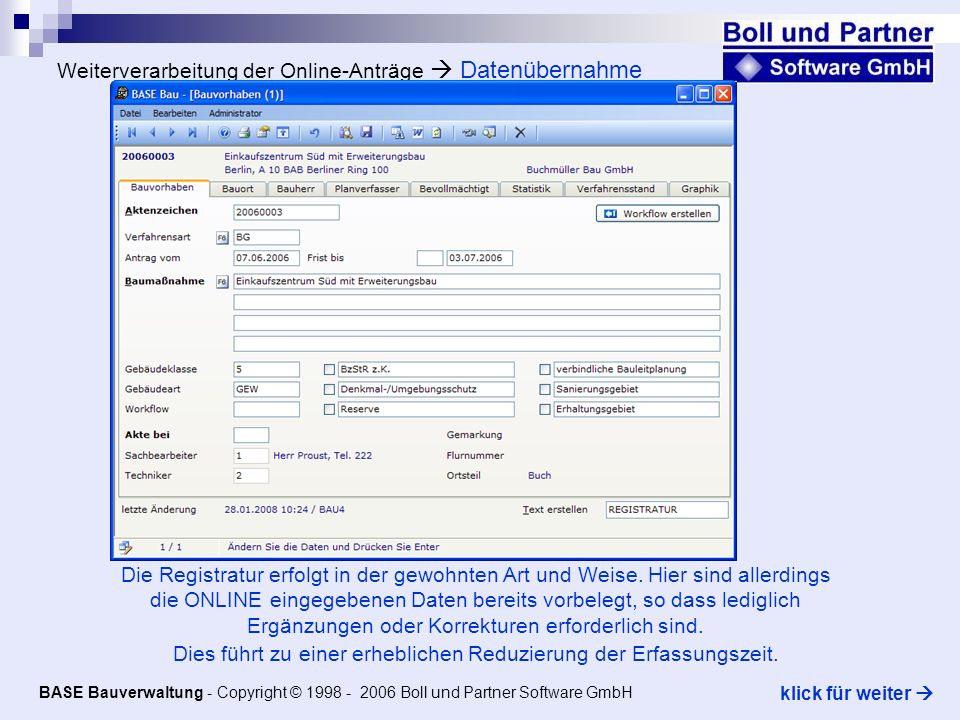 Weiterverarbeitung der Online-Anträge Datenübernahme Die Registratur erfolgt in der gewohnten Art und Weise.