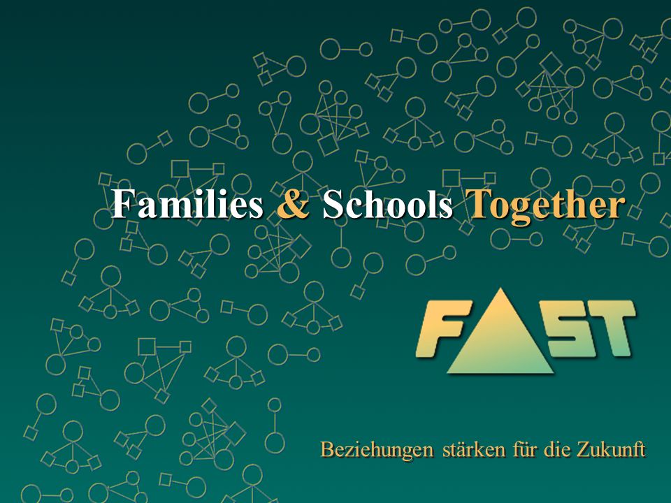 Families & Schools Together Beziehungen stärken für die Zukunft