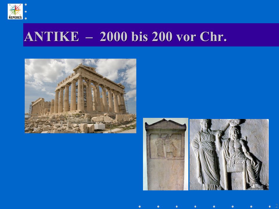 ANTIKE – 2000 bis 200 vor Chr. 2
