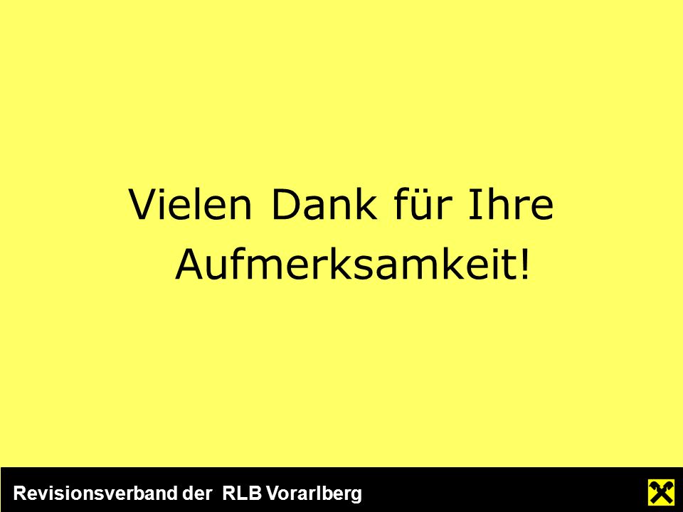 Revisionsverband der RLB Vorarlberg Vielen Dank für Ihre Aufmerksamkeit!