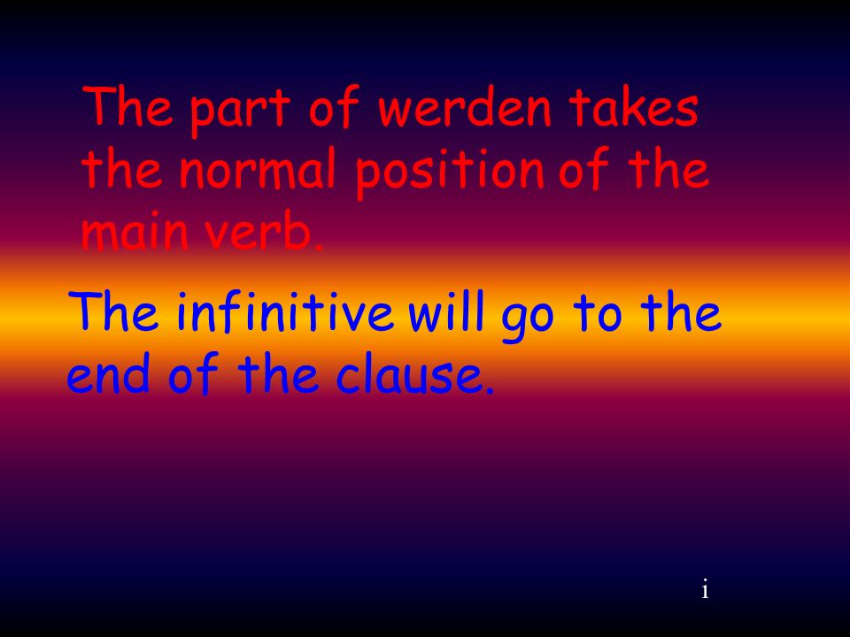 In German most infinitives end in –en.