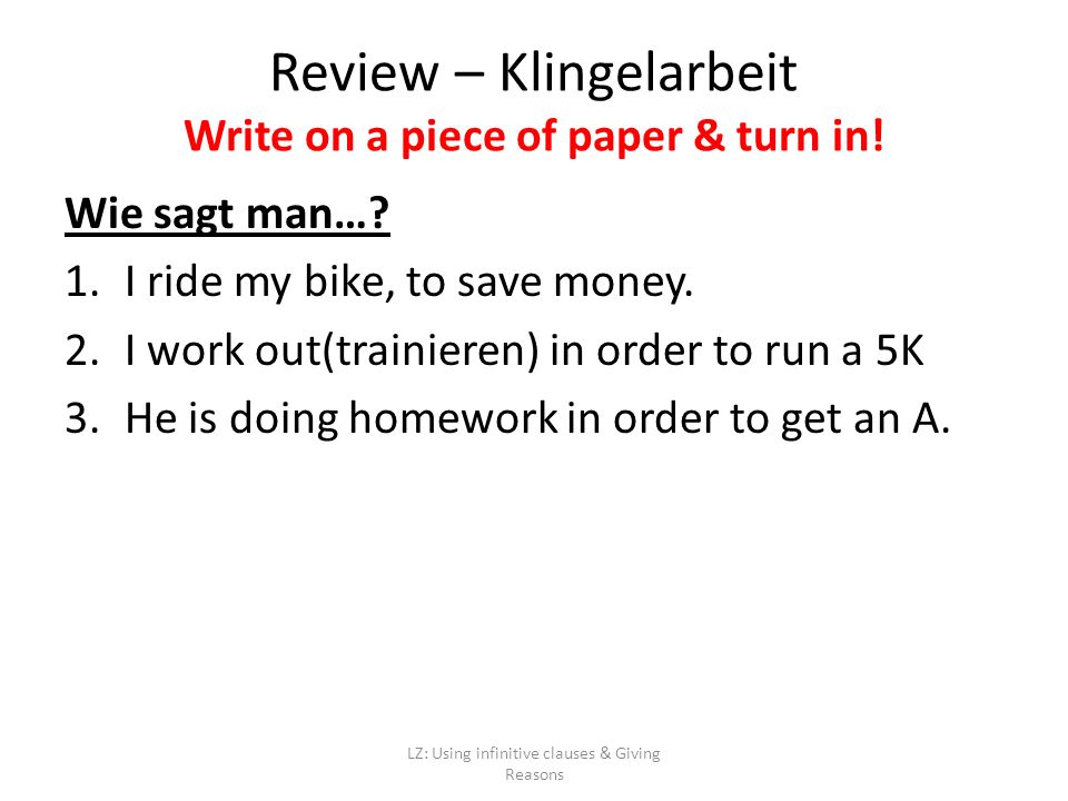 LZ: Using infinitive clauses & Giving Reasons Wie sagt man….
