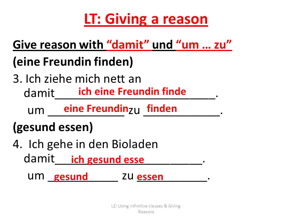 LT: Giving a reason Give reason with damit und um … zu (eine Freundin finden) 3.