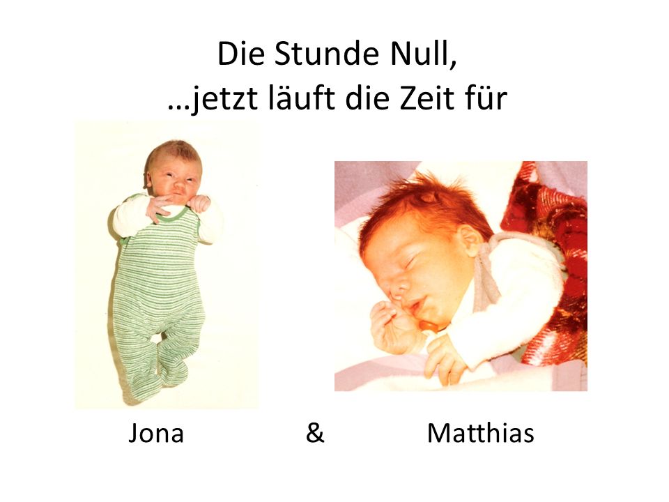 Die Stunde Null, …jetzt läuft die Zeit für Jona & Matthias