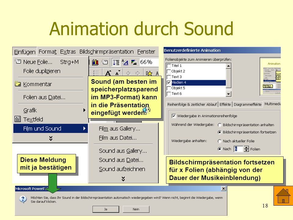 Animation durch Sound Sound (am besten im speicherplatzsparend im MP3-Format) kann in die Präsentation eingefügt werden.