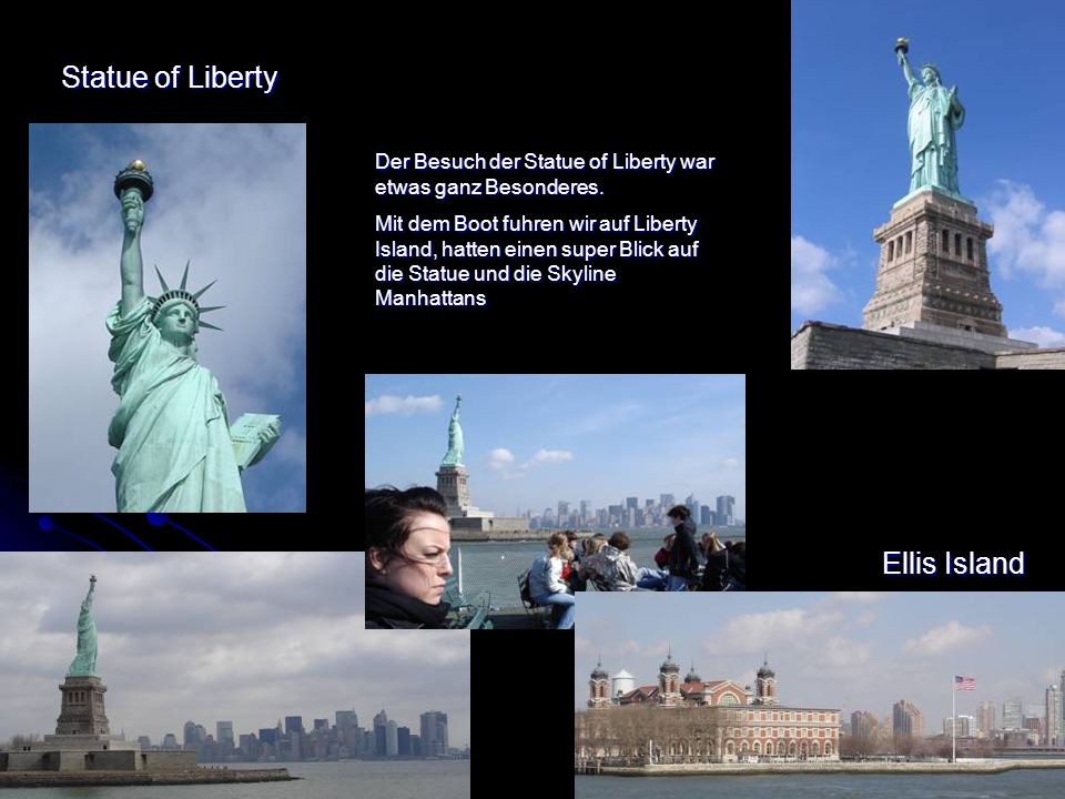 Ellis Island Der Besuch der Statue of Liberty war etwas ganz Besonderes.