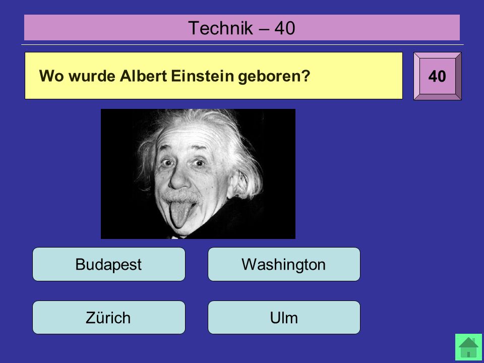 Technik – Wo wurde Albert Einstein geboren Budapest UlmZürich Washington