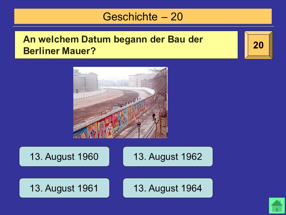 Geschichte – An welchem Datum begann der Bau der Berliner Mauer.